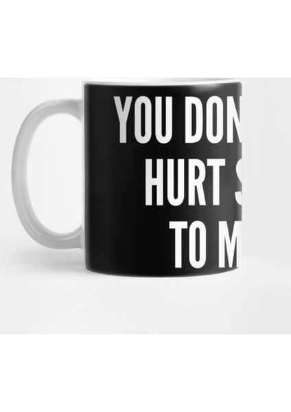 Relationship Advice-You Don'T Have To Hurt Someone To Move On-Funny Joke Statement Silly S S S Kupa Bardak