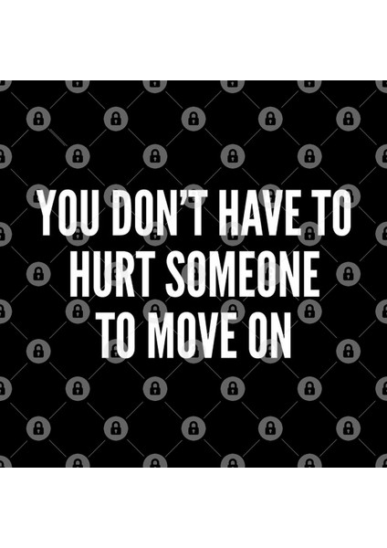 Relationship Advice-You Don'T Have To Hurt Someone To Move On-Funny Joke Statement Silly S S S Kupa Bardak