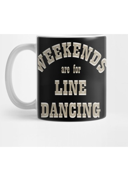 Weekends Are For Line Dancing Dancer Slogan Kupa Bardak