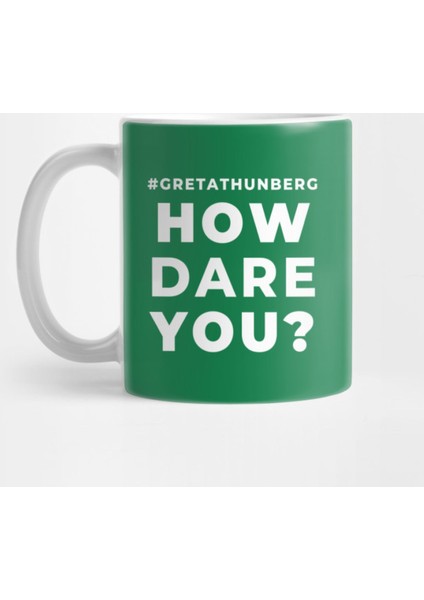 Greta Thunberg How Dare You Save The Planet Earth Help Climate Strike Nature Future Natural Env Kupa Bardak