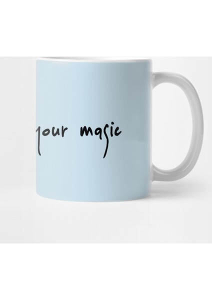 Dont Hide Your Magic Kupa Bardak