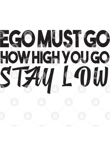 Ego Must Go How High You Go Stay Low Kupa Bardak