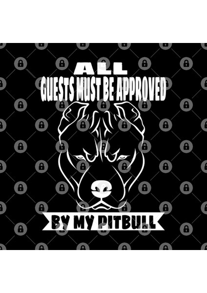 All Guests Must Be Approved By My Pitbull Print Kupa Bardak