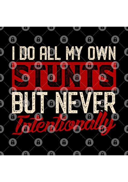 I Do All My Own Stunts But Never Intentionally Kupa Bardak