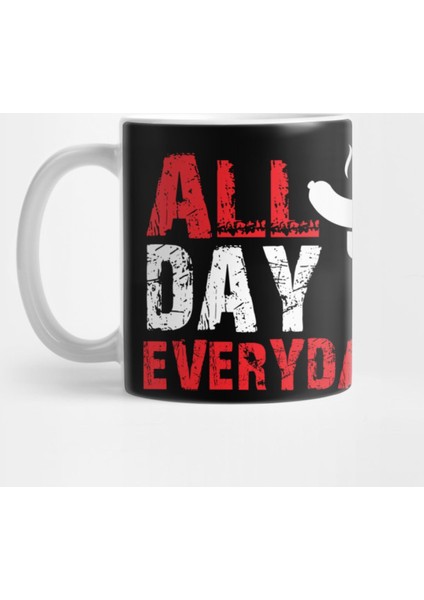 All Day - Everyday | Bbq Season Meat Time Kupa Bardak
