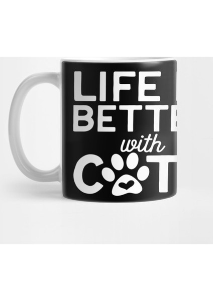 Life Is Better With Cats Kupa Bardak