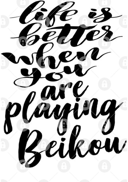Life Is Better When You Are Playing Beikou Kupa Bardak