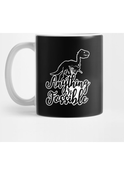 Dinosaur Fossil | Anything Is Fossible Gift Kupa Bardak