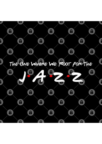 The One Where We Root For The Jazz Kupa Bardak