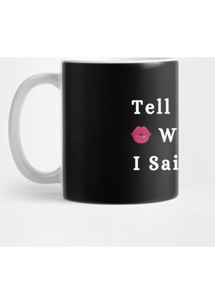 Tell Your Wife I Said Hi Funny Quote Kupa Bardak