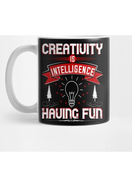 Creativity İs Intelligence Having Fun Kupa Bardak