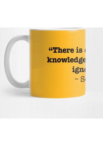 There İs Only One Good, Knowledge, And One Evil, İgnorance – Socrates Kupa Bardak