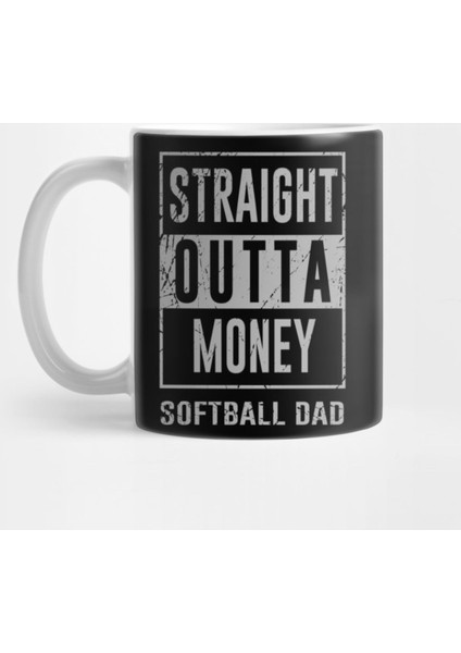Straight Outta Money Softball Softball Dad Kupa Bardak