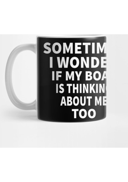 Motor Boating Is My Boat Thinking About Me Too Design Tee Kupa Bardak