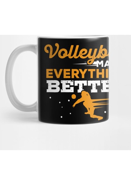 Volleyball Player Gift Makes Better Volleyball Quote Kupa Bardak