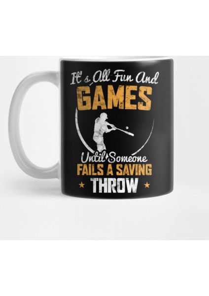 It'S All Fun And Games Untıl Someone Faıls A Savıng Throw Kupa Bardak