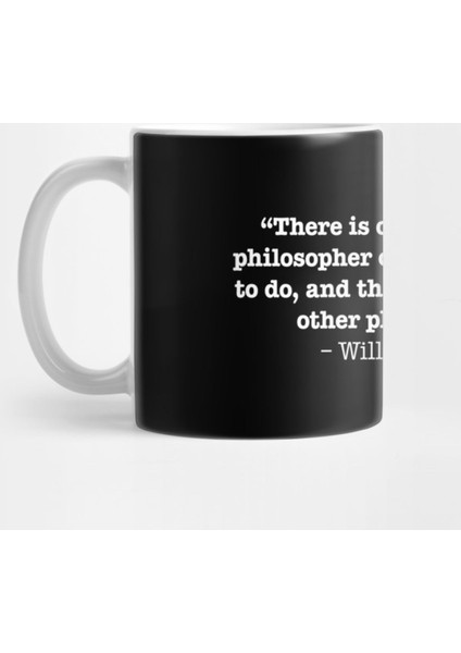 There İs Only One Thing A Philosopher Can Be Relied Upon To Do,And That İs To Contradict Other Kupa Bardak
