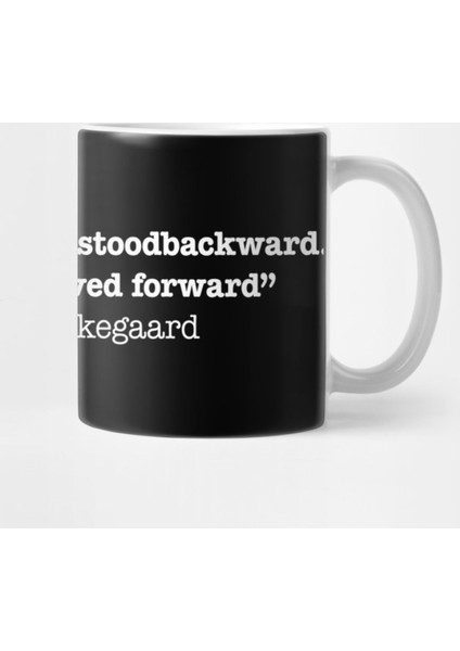 Life Must Be Understoodbackward. But İt Must Be Lived Forward – Søren Kierkegaard Kupa Bardak