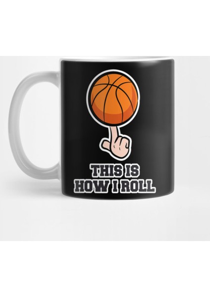 Funny Basketball Championship This İs How I Roll Men Women Kupa Bardak