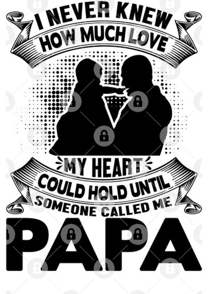I Never Knew How Much Love My Heart Could Hold Until Someone Called Me Papa Kupa Bardak