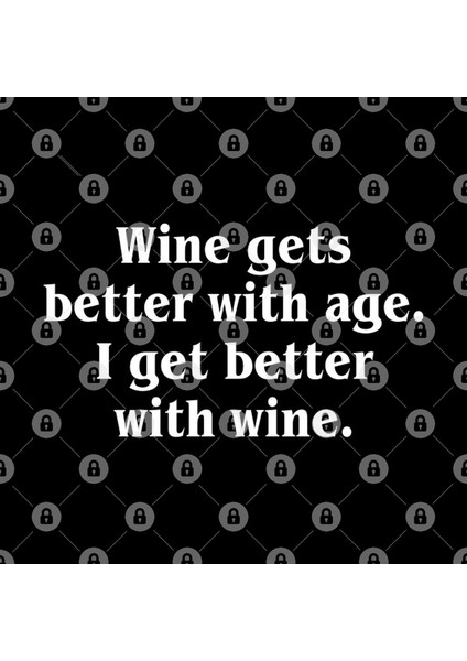 Wine Gets Better With Age. I Get Better With Wine Kupa Bardak