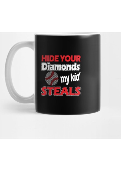 Hide Your Diamonds My Kids Steal Kupa Bardak