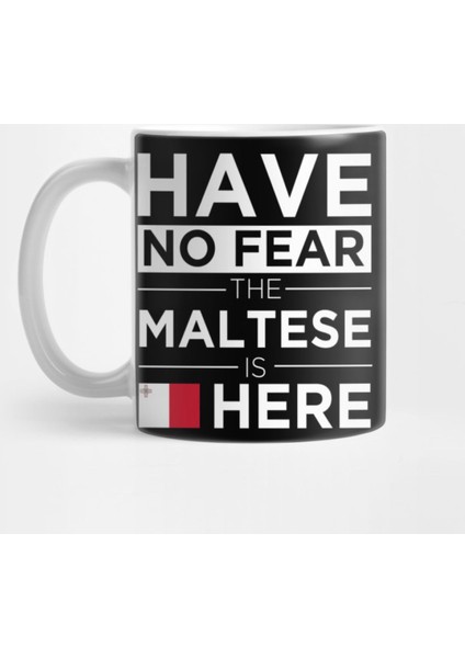 Have No Fear The Maltese İs Here Pride Proud Malta Kupa Bardak