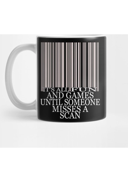 Postal Worker It'S All Fun And Games Until Someone Misses A Scan Kupa Bardak