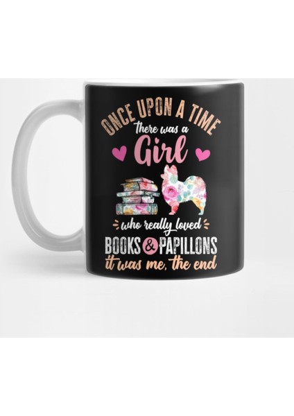 Once Upon A Time There Was A Girl Who Loved Books And Papillon Kupa Bardak
