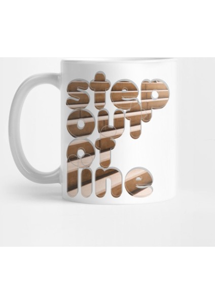 Step Out Of Line Kupa Bardak