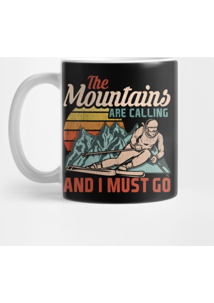 The Mountains Are Calling And I Must Go I Winter Skiing Design Kupa Bardak