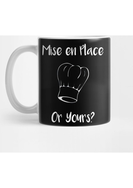 Chef Misenplace Or Yours Funny Cooking Pickup Line Kupa Bardak