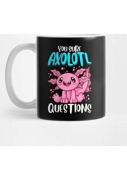 You Sure Axolotl Questions Walking Fish Pun Kupa Bardak