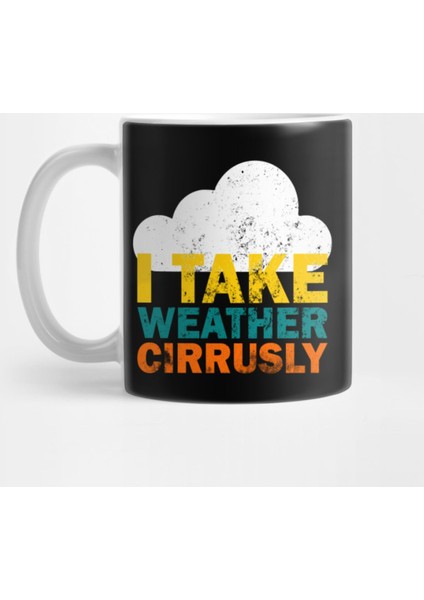 I Take Weather Cirrusly Funny Retro Cloud Design Kupa Bardak