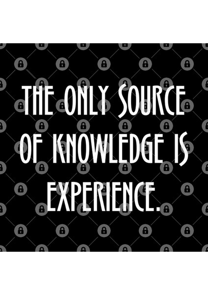 “The Only Source Of Knowledge İs Experience.” Kupa Bardak
