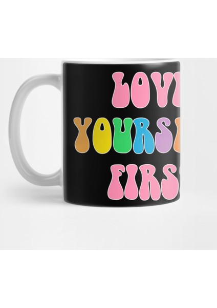 Motivational Love Yourself First Quote Aesthetic Vintage Streetwear Kupa Bardak