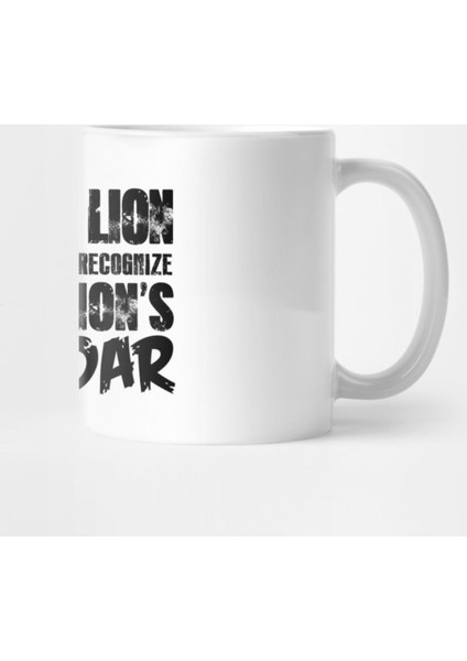 Only A Lion Can Recognize A Lion'S Roar Kupa Bardak