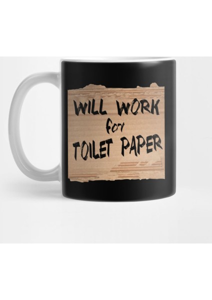 Cardboard Sign Will Work For Toilet Paper Kupa Bardak