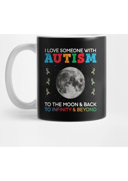 I Love Someone To The Moon And Back Autism Kupa Bardak