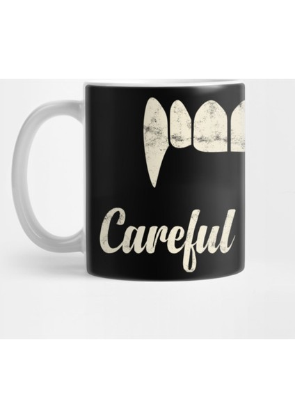 Careful I Bıte Kupa Bardak