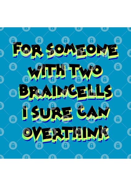 For Someone With Two Braincells I Sure Can Overthink Kupa Bardak