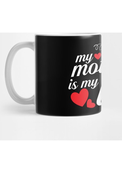 My Mother Is My Life , Mother'S Day Gifts Kupa Bardak