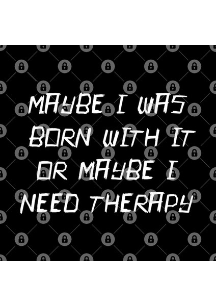 Maybe I Was Born With It Or I May Need Therapy Kupa Bardak