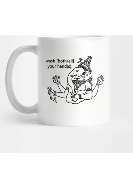 Wash [Both/All] Your Hand(S). Kupa Bardak