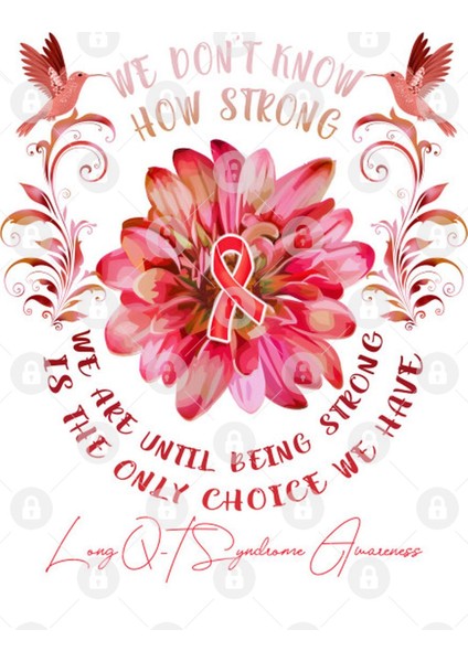 Long Q-T Syndrome Awareness Flower We Don'T Know How Strong We Are Kupa Bardak