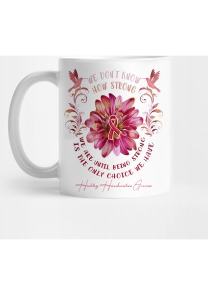 Heredıtary Hemochromatosıs Awareness Flower We Don'T Know How Strong We Are Kupa Bardak