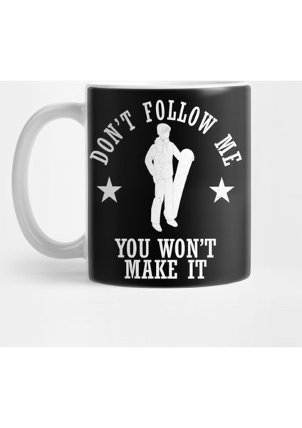 Don'T Follow Me You Won'T Make It Skiing Vintage Kupa Bardak