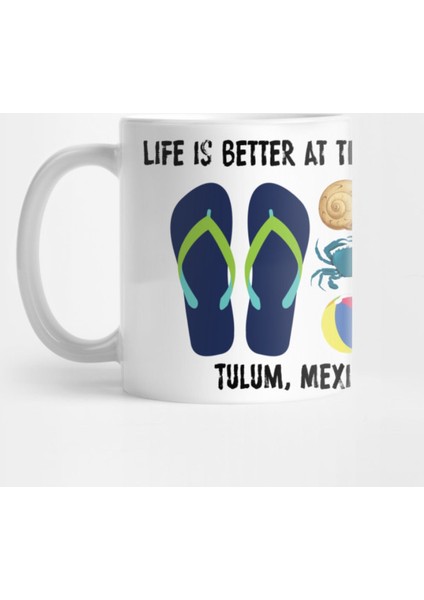 Life İs Better İn Tulum Mexico Kupa Bardak