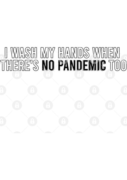 &Quot;I Was My Hands When There'S No Pandemic Too&Quot; - Quarantine Design Kupa Bardak