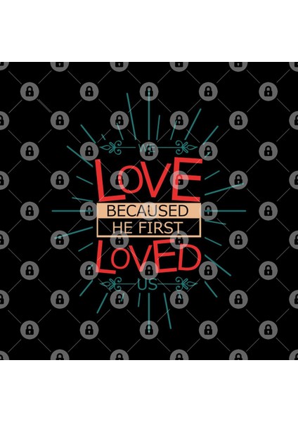We Love Because He First Loved Us' Love For Religion Kupa Bardak